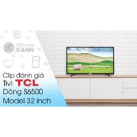 Android Tivi TCL 32 inch L32S6500