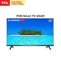 Android Tivi TCL 32 inch 32L61