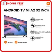 Android Tivi Xiaomi Mi TV A2 32inch - Hàng Chính Hãng - Bảo Hành 2 Năm Tận Nhà