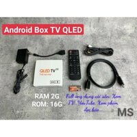 Android TV Box RAM 2GB ROM 16GB, Chính hãng QLED TV RAM 2G, Cài đặt sẵn ứng dụng Xem Tivi, Xem phim, Đọc báo...