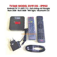 Android TV Box TV360 DV9135 - IP952 - IP151 Rom ATV, qua sử dụng, đầy đủ phụ kiện