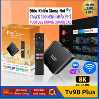 Android TV Box Tv98 Plus 8K Crack ATV 14 Voice Việt Nam 300 Kênh Youtube Miễn phí trọn đời, Kết nối Bluetooth, Điều kh