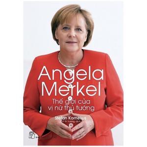 Angela Merkel - Thế Giới Của Vị Nữ Thủ Tướng