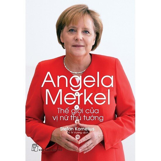 Angela Merkel - Thế Giới Của Vị Nữ Thủ Tướng