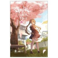 Anh Đào Nở Hoa - Tặng Kèm Bookmark 2 Mặt Bo Góc