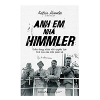 Anh Em Nhà Himmler - Tái Bản Mới Nhất