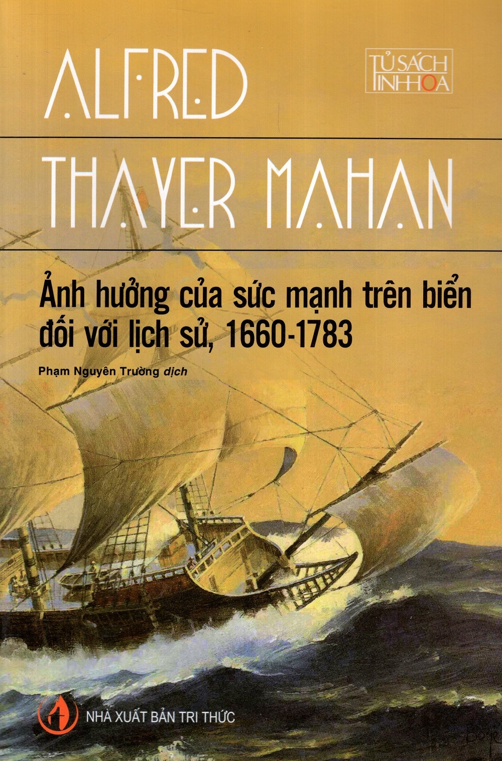 Ảnh hưởng của sức mạnh trên biển đối với lịch sử (1660 - 1783) - Alfred Thayer Mahan