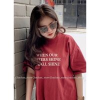 [ẢNH THẬT] Áo phông 3158 WHEN OUR SISTERS SHINE WEALL SHINE Chachan_store