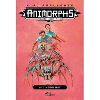 Animorphs - Người Hóa Thú Tập 10  Người Máy -  Ban Quyên