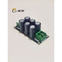ANT DIY - Mạch lọc tụ nguồn DC Capicitor 2200uF x 6 - 13200uF 50V