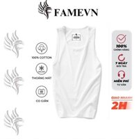 Áo ba lỗ nam FAMEVN - FC01  chất liệu vải 100% cotton mềm, mịn, mỏng, mát,không nhăn, không bai