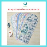 Áo bọc áo trùm bàn ủi đồ size lớn 140x50cm, chất liệu cotton có lót mút- GIAO MẪU NGẪU NHIÊN