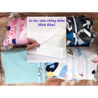 Áo bọc nệm chống thấm Minh Khuê(Giao mẫu ngẫu nhiên hoặc inbox shop chọn mẫu)
