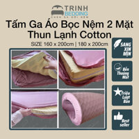 Áo bọc Nệm Ga 2 mặt Chất Thun Lạnh Cotton 2 Mặt Nằm Mát Mịn TrinhBedding