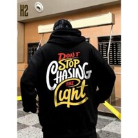ÁO HOODIE UNSEX NAM NỮ don’t stop chasing the light