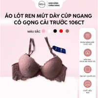Áo lót nữ Boya, áo lót ren mút dày cúp ngang có gọng cài trước 106CT, áo ngực chất mềm mịn, tôn dáng - Hàng Việt Nam