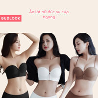 Áo Lót Nữ Cúp Ngang Cài Trước GUDLOOK Đúc Su Đệm 5cm Nâng Ngực Màu Đen Trắng Nâu Da