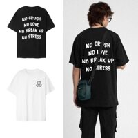 Áo No crush No love No break up No stress mặc phong cách trẻ trung, nam nữ mặc form cực đẹp