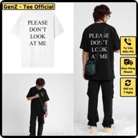 Áo Please Dont Look At Me mặc phong cách trẻ trung, nam nữ mặc form cực đẹp