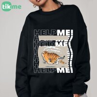 Áo sweater unisex Hổ đáng yêu Help me size xS-2XL