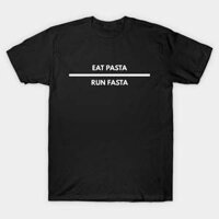 Áo thun Ăn Mì Chạy Mì chuẩn Eat Pasta Run Pasta TShirt - TEE18