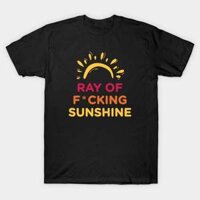 Áo thun Ánh Nắng Mặt Trời Rạng Ngời Ray of Fcking Sunshine TShirt - TEE178