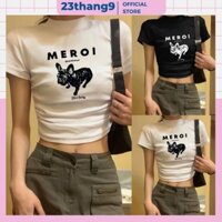 Áo thun baby tee , Áo baby tee ôm body croptop rúm eo cổ tròn tay ngắn in hình MEROI cá tính trẻ trung hai màu đen trắng