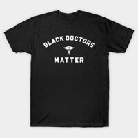 Áo thun BLACK DOCTORS MATTER BLACK DOCTORS MATTER TShirt