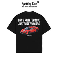 Áo thun Boxy Ferrari 488 Pista Don't Pray For Love Just Pray For Cars 100% Cotton Unisex Nam Nữ Spotting Club