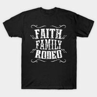 Áo thun Chiến Đấu Như Một Oan Hồn Faith Family Rodeo TShirt - TEE13