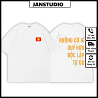 Áo thun Cờ Đỏ Sao Vàng, Không Có Gì Quý Hơn Độc Lập Tự Do, áo phông unisex nam nữ cổ tròn