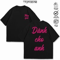 Áo Thun Dành Cho Anh, Dành Cho Em Couple Valentine's Hài Hước Độc Đáo Cho Các Cặp Đôi. 100% Cotton Oversize 220GSM