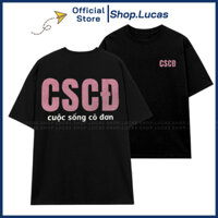 Áo Thun KIM TUYẾN CUỘC SỐNG CÔ ĐƠN CSCĐ In Chữ Hài Hước Unisex Nam Nữ Shop.Lucas