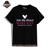 Áo thun Nam Nữ Ask me About Mary Kay Independent Beauty Consultant