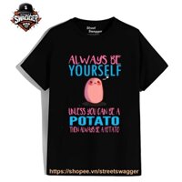 Áo thun Nam Nữ Cute Always Be A Potato Mug