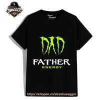 Áo thun Nam Nữ Dad Father Energy Monster Happy Fathers Day Shirts