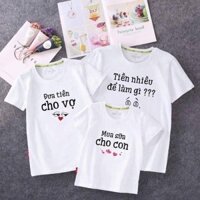 [Áo thun nam nữ] dành cho nam nữ, cho gia đình hè này in hình: Tiền nhiều để làm gì, Đưa tiền cho vợ, Mua sữa cho con.