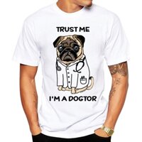 Áo Thun Nam Tay Ngắn In Chữ Trust Me I'M A Dogtor Pug Doctor Vui Nhộn