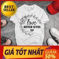 Áo thun Never Give Up - Không bao giờ từ bỏ - Không bỏ cuộc - 11