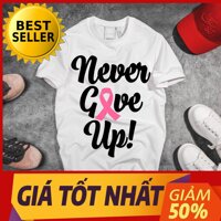 Áo thun Never Give Up - Không bao giờ từ bỏ - Không bỏ cuộc - 05