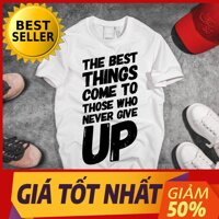 Áo thun Never Give Up - Không bao giờ từ bỏ - Không bỏ cuộc - 03