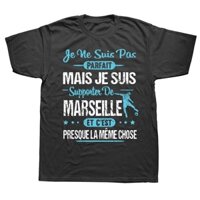 Áo Thun Ngắn Tay Thời Trang Đường Phố Mới Cho Nam De Marseille Je Ne Suis Pas Parfait Mais TShirts