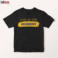 Áo thun tay lỡ nữ unisex cotton 100% chuẩn đẹp Live In The Moment