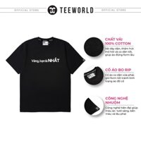 Áo thun Teeworld Vâng, bạn là NHẤT T-shirt Trắng Đen Form rộng Unisex Nam Nữ 2022