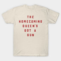 Áo thun The Homecoming Queens Got A Gun 1 The Homecoming Queens Got A Gun TShirt 1