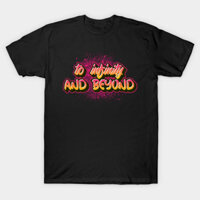 Áo thun To infinity and beyond To infinity and beyond TShirt