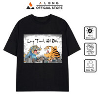Áo Thun Unisex ALONG CHẾ LONG TRANH HỔ ĐẤU, Áo Phông Nam Nữ Form Rộng Oversize Premium Cotton 100% Local Brand