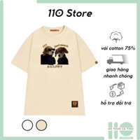 Áo Thun Unisex, Áo Phông Tay Lỡ Form Rộng Cổ Tròn 110 Store Dog Don't Move K0051 Chất Cotton75% Có Size Lớn