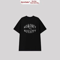 [ÁO THUN UNISEX IN PET NO MONEY NO HAPPY] Áo Thun Form Rộng Chất Liệu Cotton 100% 250gsm