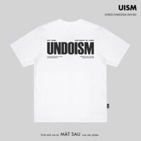 Áo Thun Unisex Undo Undoism Chữ Đen Màu Trắng 100% Standard Cotton - Local Brand Chính Hãng